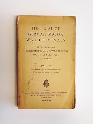 The Trial of German Major War Criminals, proceedings of the International Milirary Tribunal Sitti...