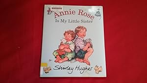 Seller image for ANNIE ROSE IS MY LITTLE SISTER for sale by Betty Mittendorf /Tiffany Power BKSLINEN