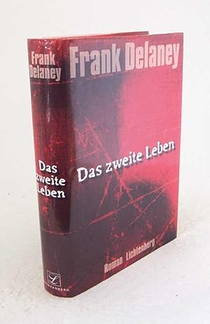 Immagine del venditore per Das zweite Leben : Roman / Frank Delaney. Aus dem Engl. von Renate Zeschitz venduto da Versandantiquariat Buchegger