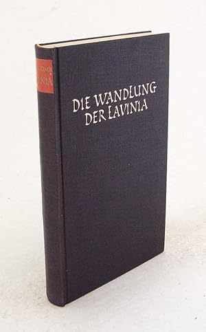 Imagen del vendedor de Die Wandlung der Lavinia : Roman / von Charles Dunscomb. [Berechtigte bertr. von Marion Niemeier] a la venta por Versandantiquariat Buchegger