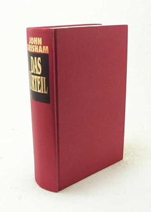 Seller image for Das Urteil : Roman / John Grisham. Aus dem Amerikan. von Christel Wiemken for sale by Versandantiquariat Buchegger