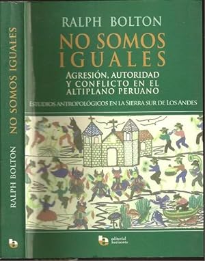 Seller image for No Somos Iguales: Agresin, Autoridad y Conflicto en el Altiplano Peruano for sale by The Book Collector, Inc. ABAA, ILAB