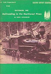 RAILWAY HISTORY QUARTERLY; Vol 1, No.2, Railroading in the Northwest Pines By Adolf Gutohrlein