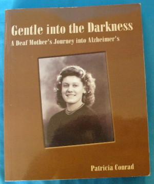 Gentle Into the Darkness: A Deaf Mother's Journey Into Alzheimer's
