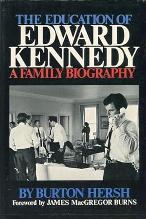 Seller image for The Education Of Edward Kennedy, A Family Biography; Foreword by James MacGregor Burns for sale by Austin's Antiquarian Books