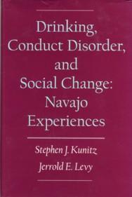 Bild des Verkufers fr Drinking, Conduct Disorder, and Social Change: Navajo Experience zum Verkauf von The Book Faerie