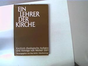 Ein Lehrer der Kirche, Kirchlich-theologische Aufsätze und Vorträge von Werner Ehlert,