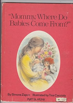 Seller image for Mommy, Where Do Babies Come from?" for sale by Meir Turner