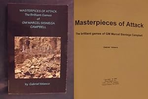 Masterpices of Attack - The Brilliant Games of GM Marcel Sisniega Campbell