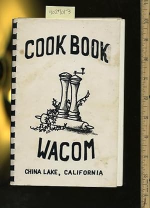 Seller image for Cook Book Wacom : Women's Auxiliary of the Commissioned Officers Mess [A Cookbook / Recipe Collection / Compilation of Fresh Ideas, Traditional / Regional Fare, Comprehensive Cooking Instructions + Techniques explained] for sale by GREAT PACIFIC BOOKS