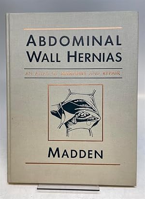 Abdominal Wall Hernias: An Atlas of Anatomy and Repair