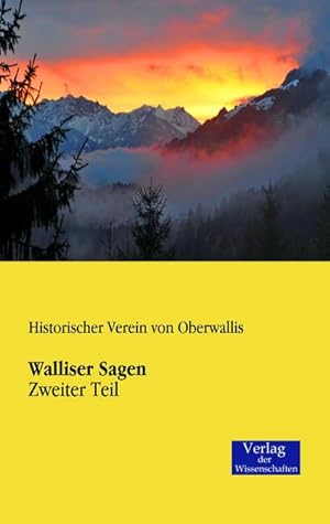 Bild des Verkufers fr Walliser Sagen : Zweiter Teil zum Verkauf von AHA-BUCH GmbH