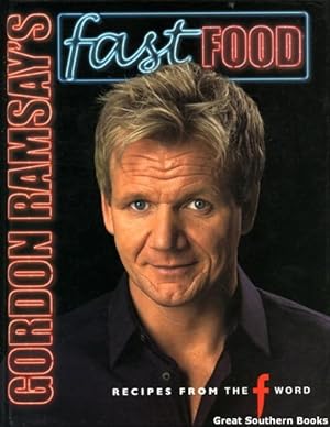 Imagen del vendedor de Gordon Ramsay's Fast Food: Recipes from the F Word a la venta por Great Southern Books