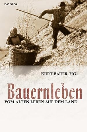 Bild des Verkufers fr Bauernleben : Vom alten Leben auf dem Land zum Verkauf von AHA-BUCH GmbH