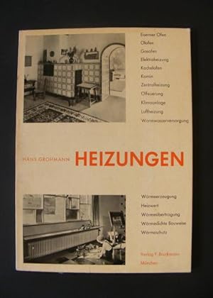 Seller image for Heizungen - Ein Querschnitt durch die gebruchlichsten Heizungsarten einschlielich der Warmversorgung fr das eigene Heim for sale by Antiquariat Strter