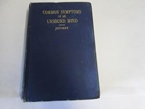 Seller image for Common Symptoms of an Unsound Mind. A guide for general practitioners, etc for sale by Goldstone Rare Books