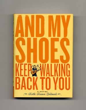 Imagen del vendedor de And My Shoes Keep Walking Back to You - 1st Edition/1st Printing a la venta por Books Tell You Why  -  ABAA/ILAB