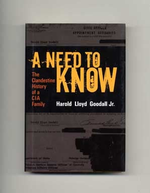 A Need To Know: A Clandestine History Of A CIA Family - 1st Edition/1st Printing