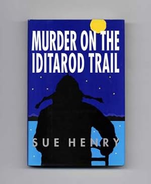 Seller image for Murder on the Iditarod Trail - 1st Edition/1st Printing for sale by Books Tell You Why  -  ABAA/ILAB