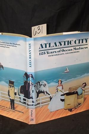 Image du vendeur pour Atlantic City: 125 Years of Ocean Madness HB mis en vente par Princeton Antiques Bookshop