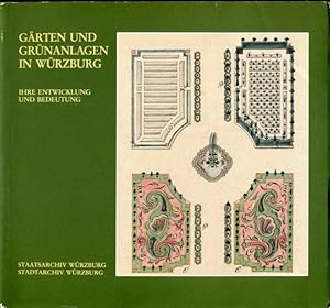 Bild des Verkufers fr Grten und Grnanlagen in Wrzburg. Ihre Entwicklung und ihre Bedeutung. zum Verkauf von Antiquariat am Flughafen