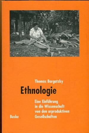 Ethnologie. Eine Einführung in die Wissenschaft von den urproduktiven Gesellschaften.