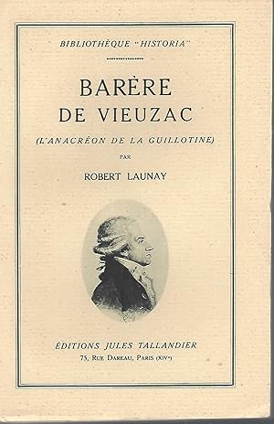 Imagen del vendedor de Barere De Vieuzac. L'anacreon De La Guillotine. a la venta por BYTOWN BOOKERY