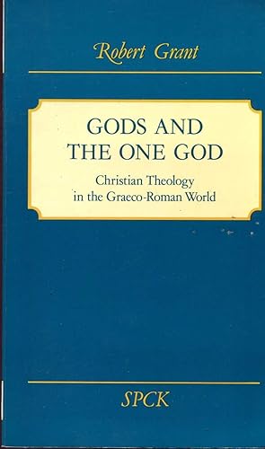 Seller image for GODS AND THE ONE GOD, Christian theology in the Graeco-Roman world for sale by Pendleburys - the bookshop in the hills