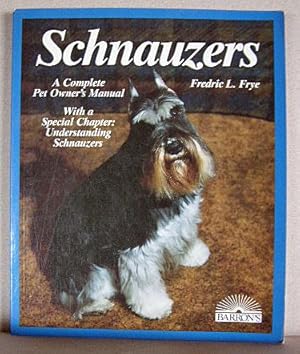 Imagen del vendedor de SCHNAUZERS, A Complete Pet Owner's Manual a la venta por B A Downie Dog Books