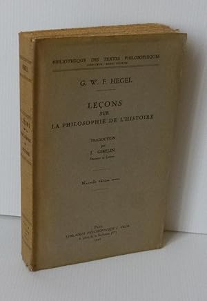 Leçons sur la philosophie de l'histoire. Traduction par J. Gibelin. Nouvelle édition revue. Bibli...