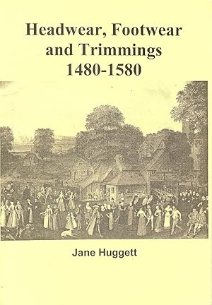 Seller image for HEADWEAR, FOOTWEAR AND TRIMMINGS 1480-1580 for sale by Paul Meekins Military & History Books