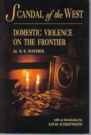 Scandal of the West: Domestic Violence on the Frontier