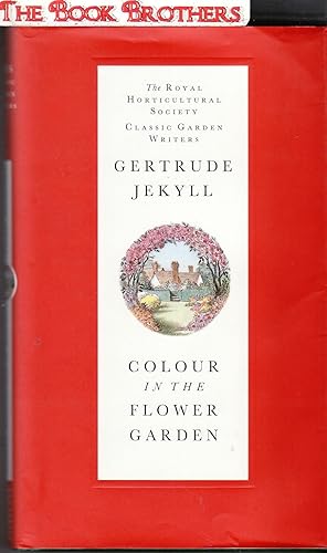 Seller image for Colour in the Flower Garden (The Royal Horticultural Society,Classic Garden Writers) for sale by THE BOOK BROTHERS