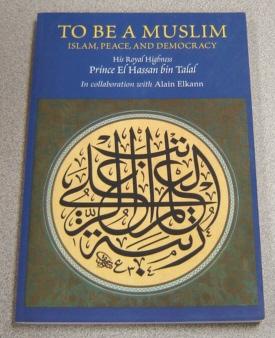 Seller image for To Be a Muslim: Islam, Peace, and Democracy for sale by Books of Paradise