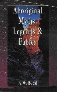Aboriginal Myths, Legends and Fables