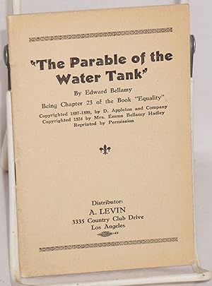 Image du vendeur pour The Parable of the Water Tank, Being Chapter 23 of the book "Equality" mis en vente par Bolerium Books Inc.