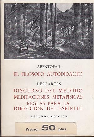 Seller image for EL FILOSOFO AUTODIDACTO (Abentofail) - DISCURSO DEL METODO-MEDITACIONES METAFISICAS-REGLAS PARA LA DIRECCION DEL ESPIRITU (Descartes) 2EDICION for sale by CALLE 59  Libros