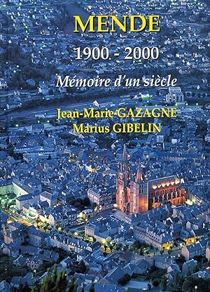 MENDE 1900-2000. MEMOIRE D'UN SIECLE.