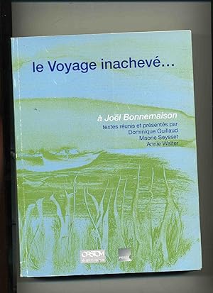 Seller image for LE VOYAGE INACHEVEE.  Jol Bonnemaison. for sale by Librairie CLERC