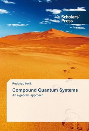 Seller image for Compound Quantum Systems : An algebraic approach for sale by AHA-BUCH GmbH