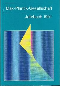Bild des Verkufers fr Max-Planck-Gesellschaft zur Frderung der Wissenschaften: Jahrbuch 1991. zum Verkauf von Auf Buchfhlung
