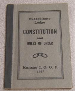 Subordinate Lodge Constitution and Rules of Order, Kansas I.O.O.F.