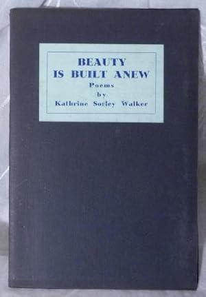 Immagine del venditore per Beauty is Built Anew : a Selection of Poems venduto da Benson's Antiquarian Books