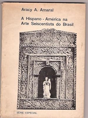 Seller image for A HISPANO-AMERICA NA ARTE SEISCENTISTA DO BRASIL for sale by Oscar Diaz