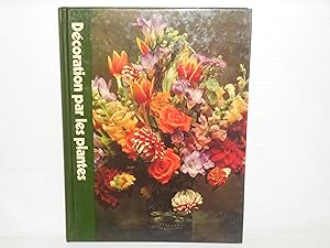 L'encyclopédie Time-Life du jardinage; Décoration par les plantes