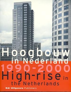 Seller image for Hoogbouw in Nederland, 1990-2000 = High-rise in the Netherlands, 1990-2000. Foreword P.G.A. Noordanus. for sale by Fundus-Online GbR Borkert Schwarz Zerfa