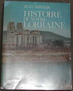 Image du vendeur pour Histoire de notre Lorraine. mis en vente par alphabets