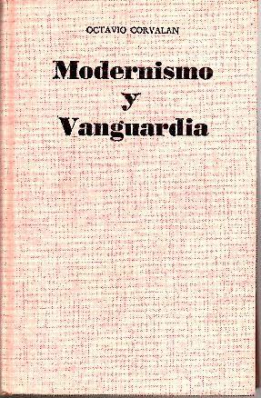 Imagen del vendedor de MODERNISMO Y VANGUARDIA. COORDENADAS DE LA LITERATURA HISPANOAMERICANA DEL SIGLO XX. a la venta por Librera Javier Fernndez