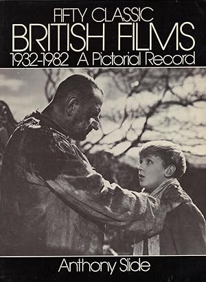 Image du vendeur pour FIFTY CLASSIC BRITISH FILMS ~1932-1982 A Pictorial Record mis en vente par SCENE OF THE CRIME 