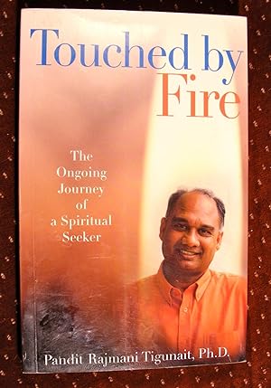 Touched By Fire: The Ongoing Journey Of A Spiritual Seeker